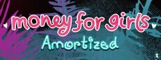 Money for Girls: Amortized